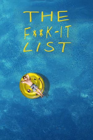 ดูหนังออนไลน์ฟรี The F**k-It List (2020) ฉีกตำราท้าชีวิต